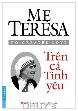 Mẹ Teresa - Trên cả Tình yêu