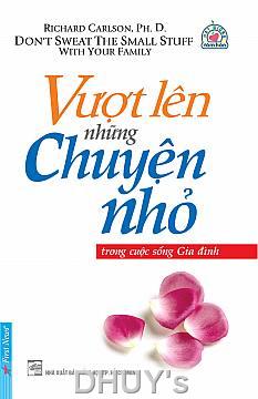 Vượt lên những Chuyện nhỏ trong Cuộc sống Gia đình