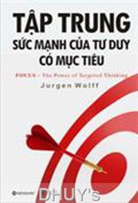 Tập Trung Sức Mạnh Của Tư Duy Có Mục Tiêu