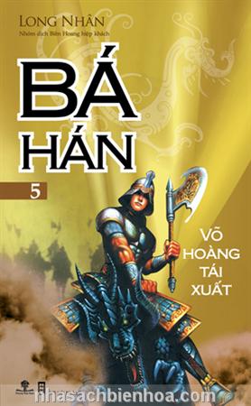 Bá Hán 5- Võ hoàng tái xuất